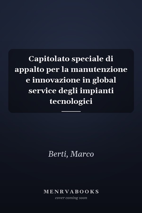 Capitolato speciale di appalto per la manutenzione e innovazione in global service degli impianti tecnologici