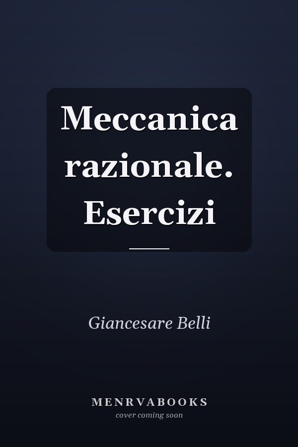 Meccanica razionale. Esercizi