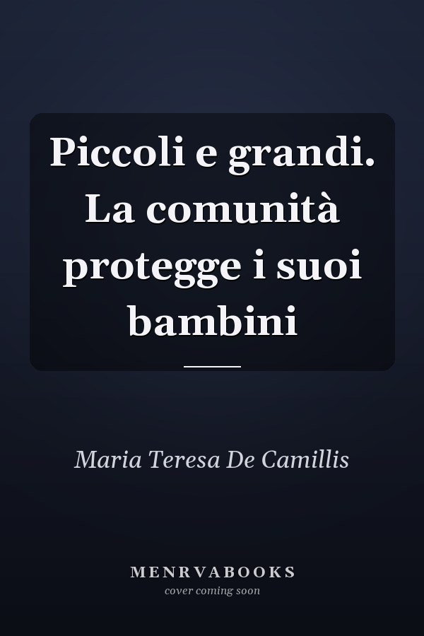 Piccoli e grandi. La comunità protegge i suoi bambini