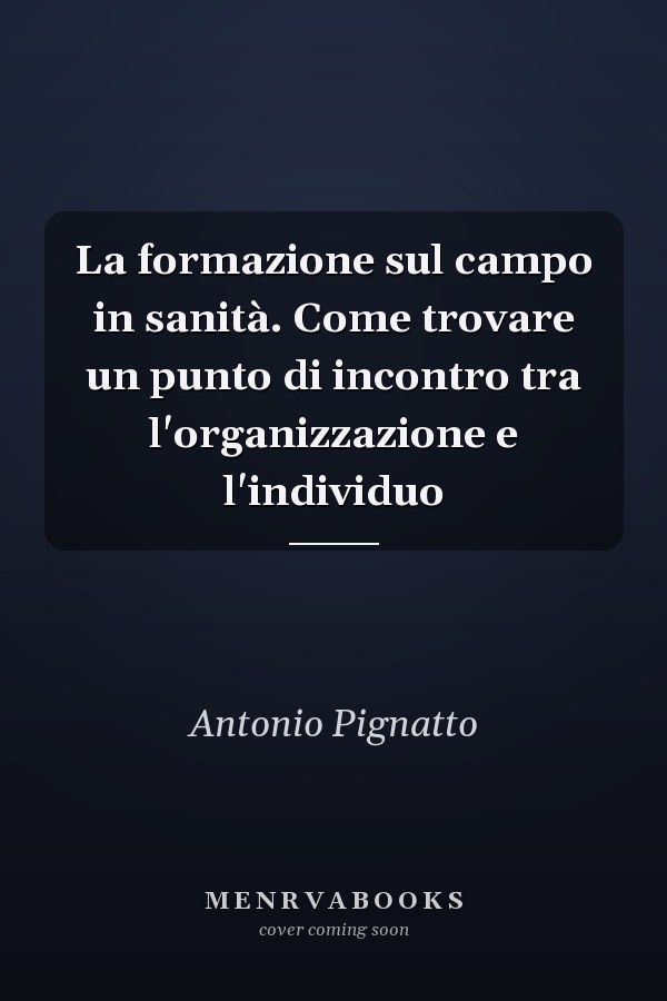 La formazione sul campo in sanità. Come trovare un punto di incontro tra l'organizzazione e l'individuo