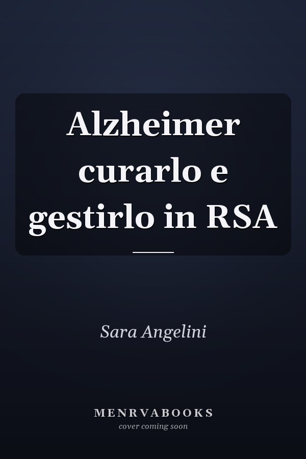 Alzheimer curarlo e gestirlo in RSA