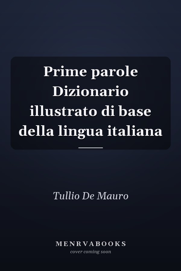 Prime parole Dizionario illustrato di base della lingua italiana