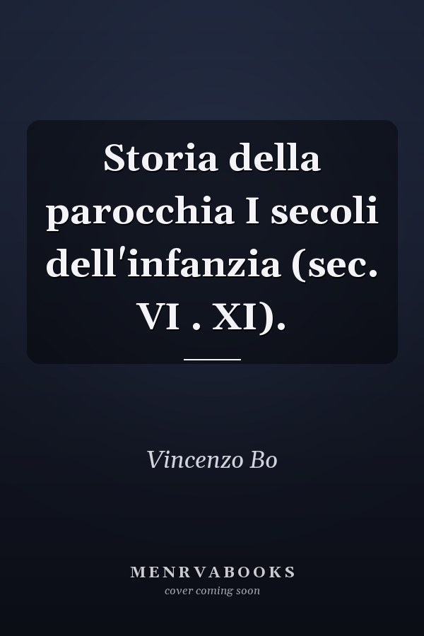 Storia della parocchia I secoli dell'infanzia (sec. VI . XI).