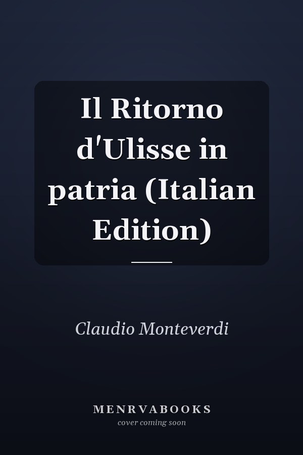 Il Ritorno d'Ulisse in patria (Italian Edition)