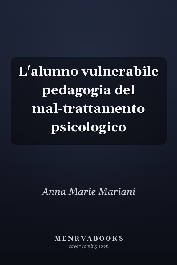 L'alunno vulnerabile pedagogia del mal-trattamento psicologico