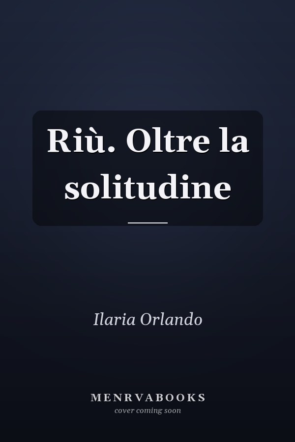 Riù. Oltre la solitudine