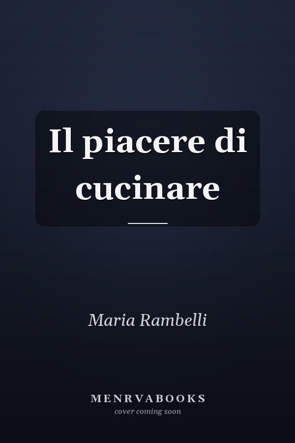 Il piacere di cucinare