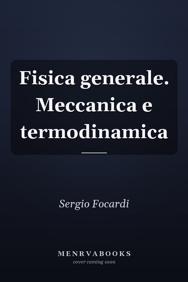 Fisica generale. Meccanica e termodinamica