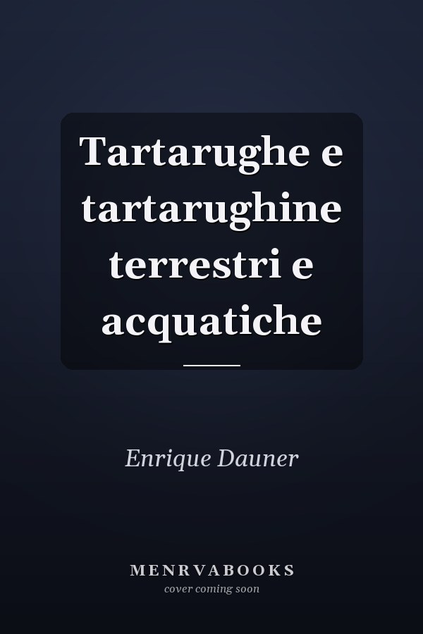Tartarughe e tartarughine terrestri e acquatiche