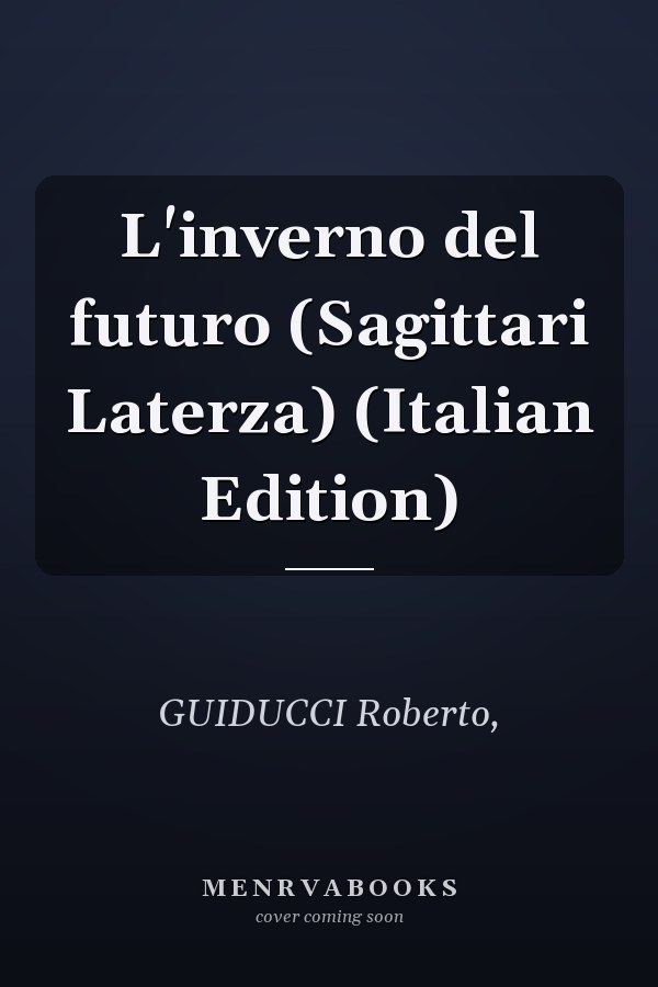 L'inverno del futuro (Sagittari Laterza) (Italian Edition)