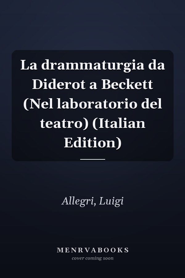 La drammaturgia da Diderot a Beckett (Nel laboratorio del teatro) (Italian Edition)