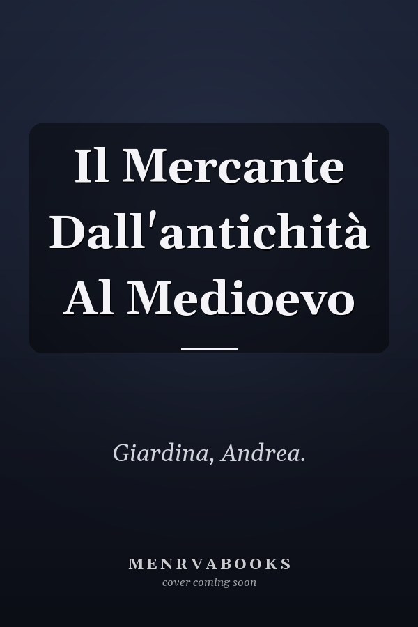 Il Mercante Dall'antichità Al Medioevo