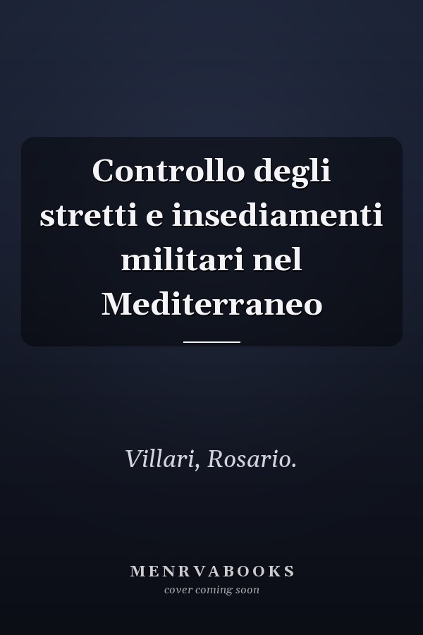 Controllo degli stretti e insediamenti militari nel Mediterraneo