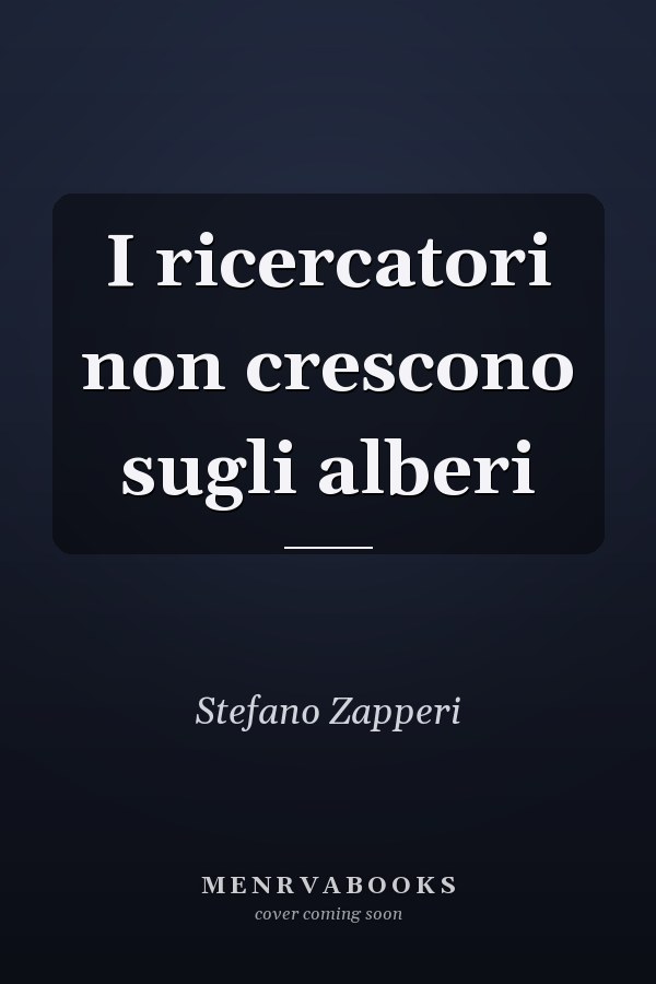I ricercatori non crescono sugli alberi