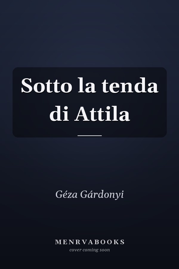 Sotto la tenda di Attila