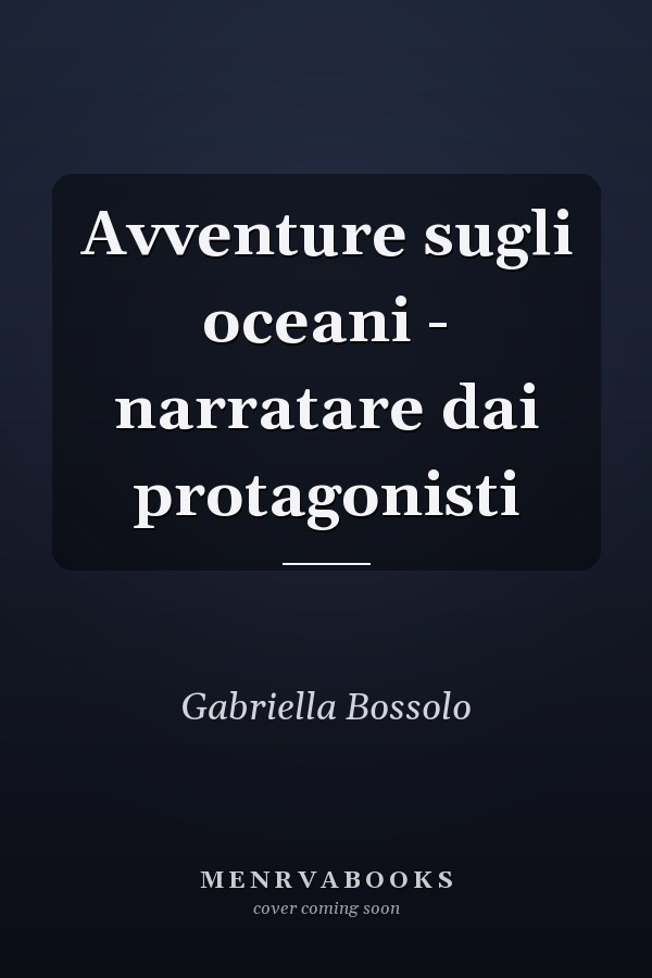 Avventure sugli oceani - narratare dai protagonisti