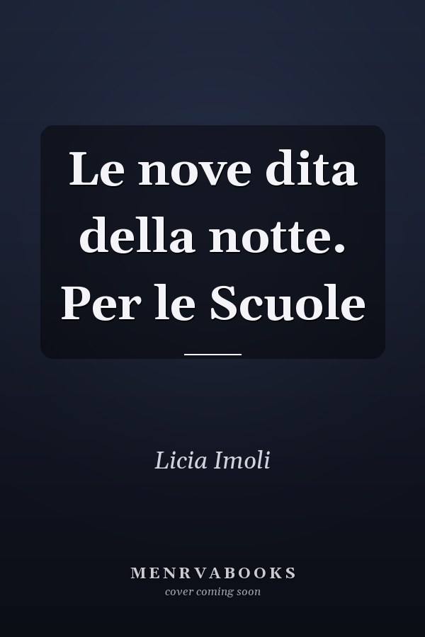 Le nove dita della notte. Per le Scuole