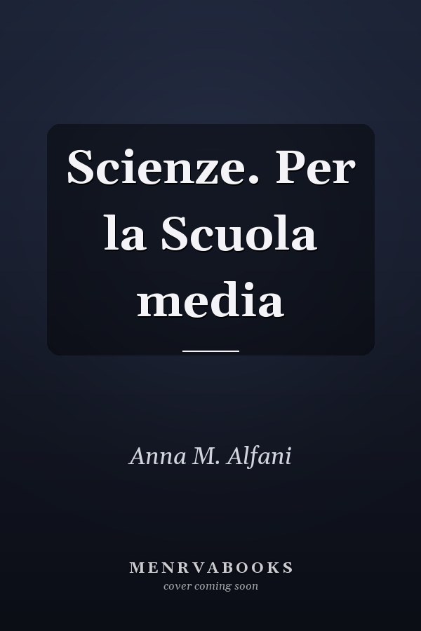 Scienze. Per la Scuola media