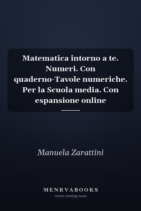 Matematica intorno a te. Numeri. Con quaderno-Tavole numeriche. Per la Scuola media. Con espansione online