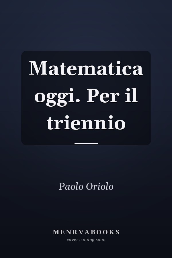 Matematica oggi. Per il triennio