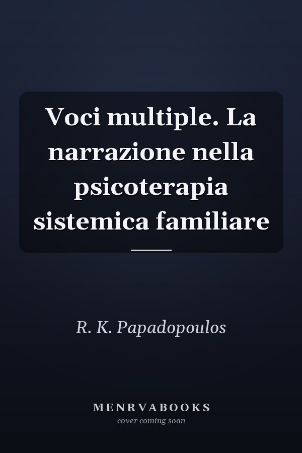 Voci multiple. La narrazione nella psicoterapia sistemica familiare