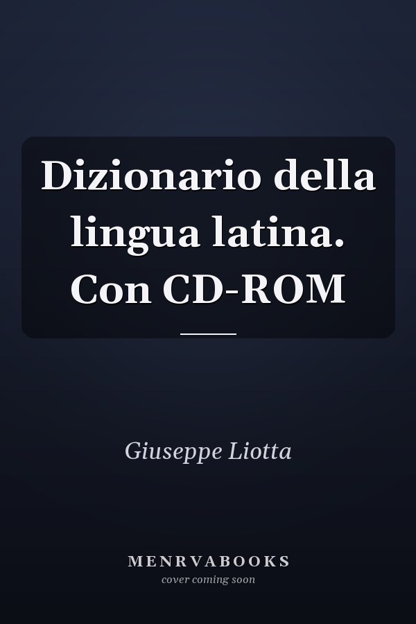 Dizionario della lingua latina. Con CD-ROM