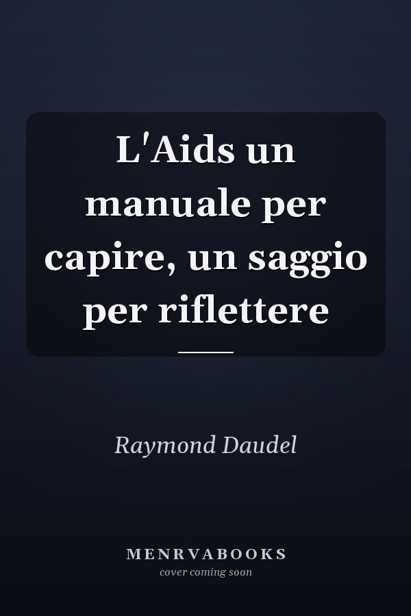 L'Aids un manuale per capire, un saggio per riflettere