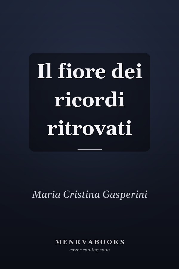 Il fiore dei ricordi ritrovati