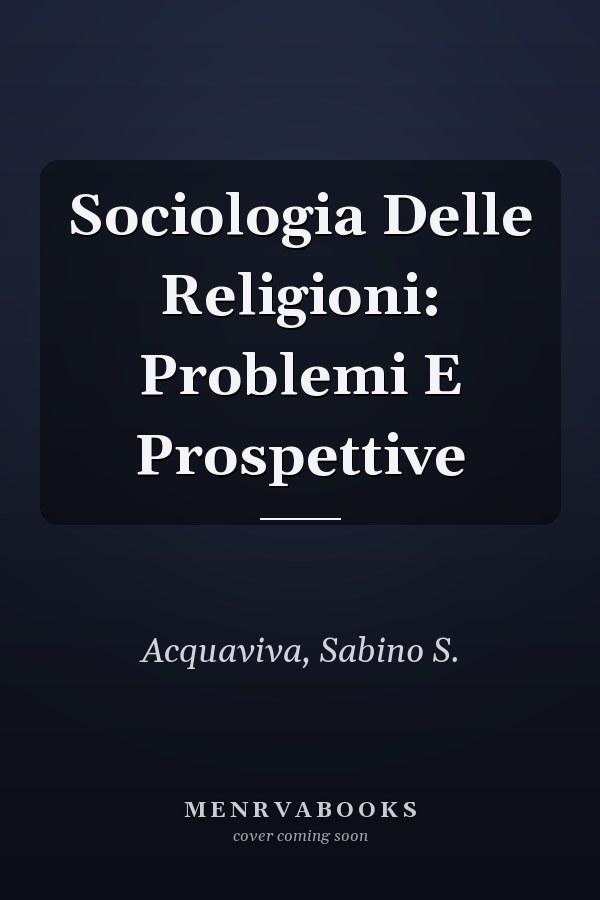 Sociologia Delle Religioni: Problemi E Prospettive