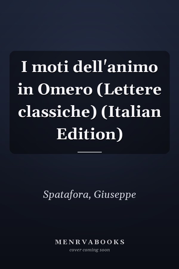 I moti dell'animo in Omero (Lettere classiche) (Italian Edition)
