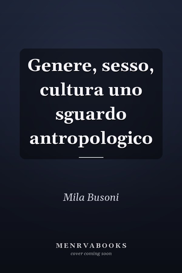 Genere, sesso, cultura uno sguardo antropologico