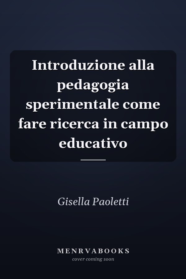 Introduzione alla pedagogia sperimentale come fare ricerca in campo educativo