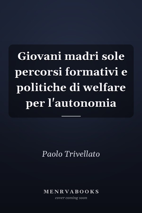 Giovani madri sole percorsi formativi e politiche di welfare per l'autonomia
