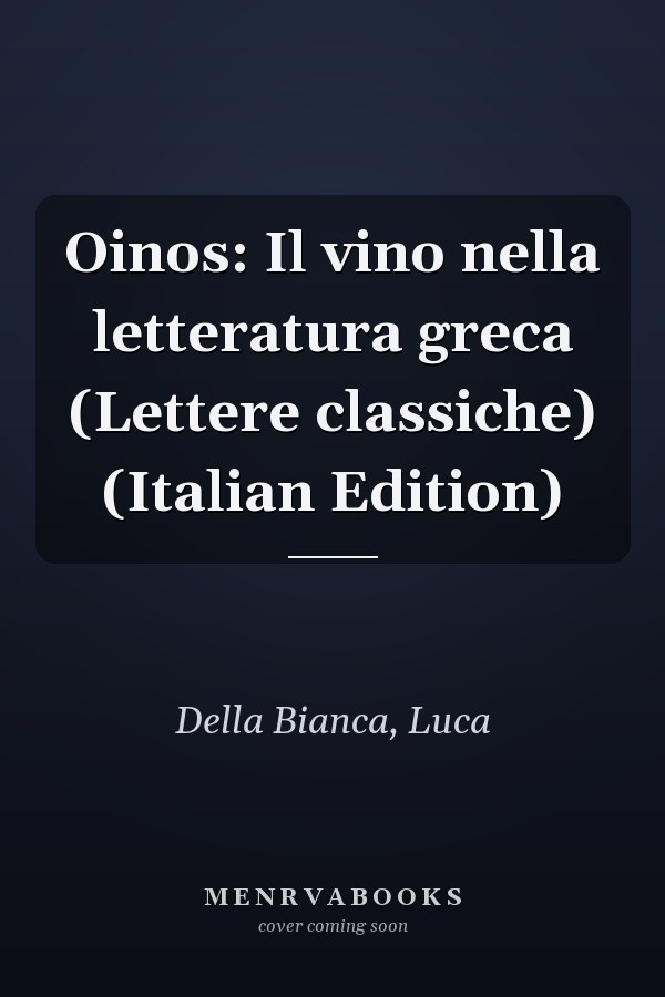 Oinos: Il vino nella letteratura greca (Lettere classiche) (Italian Edition)