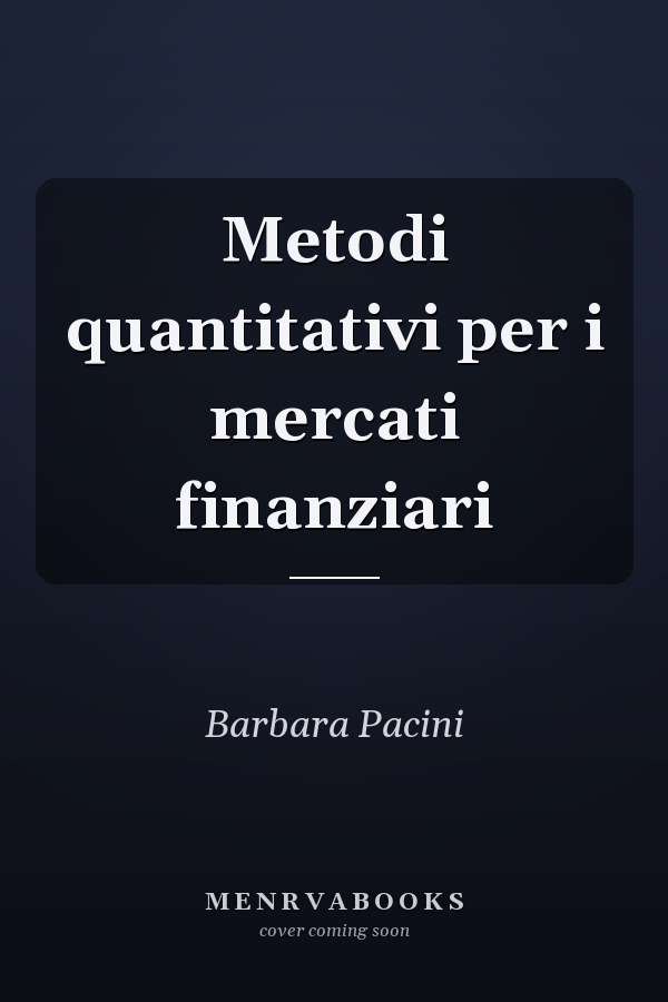 Metodi quantitativi per i mercati finanziari