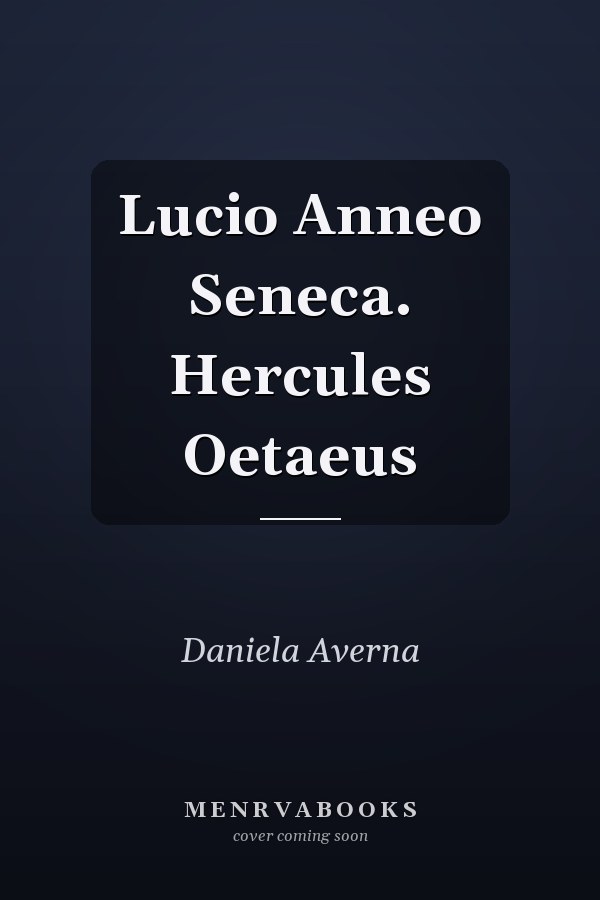 Lucio Anneo Seneca. Hercules Oetaeus