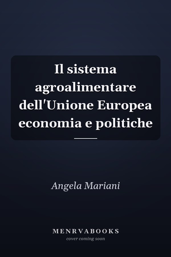 Il sistema agroalimentare dell'Unione Europea economia e politiche
