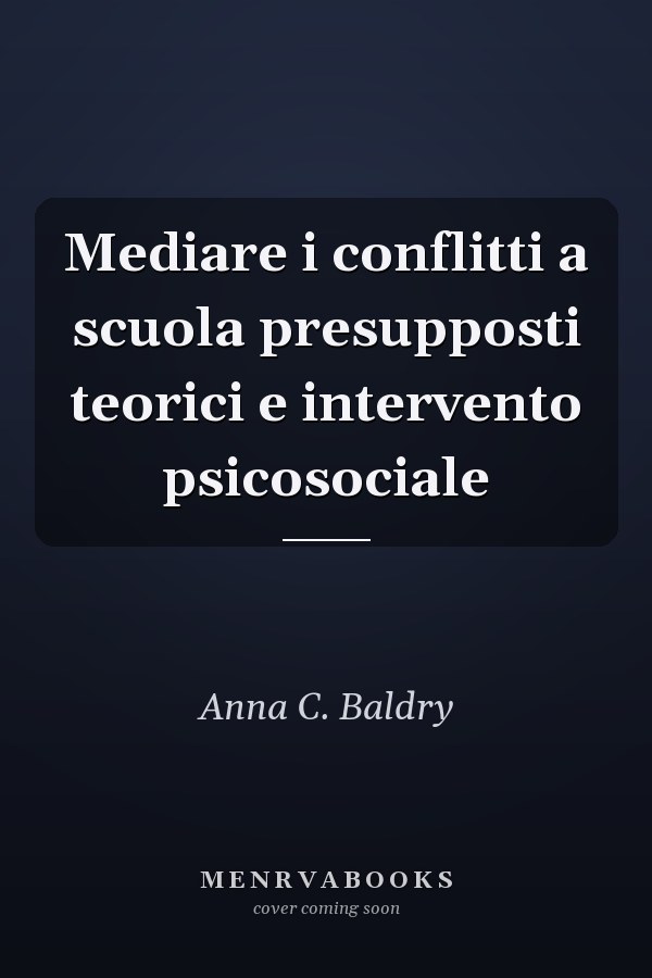 Mediare i conflitti a scuola presupposti teorici e intervento psicosociale