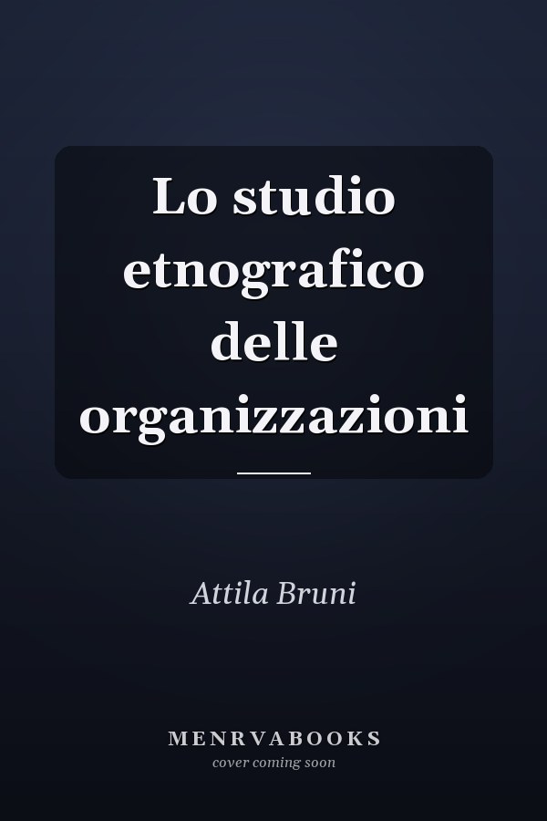 Lo studio etnografico delle organizzazioni