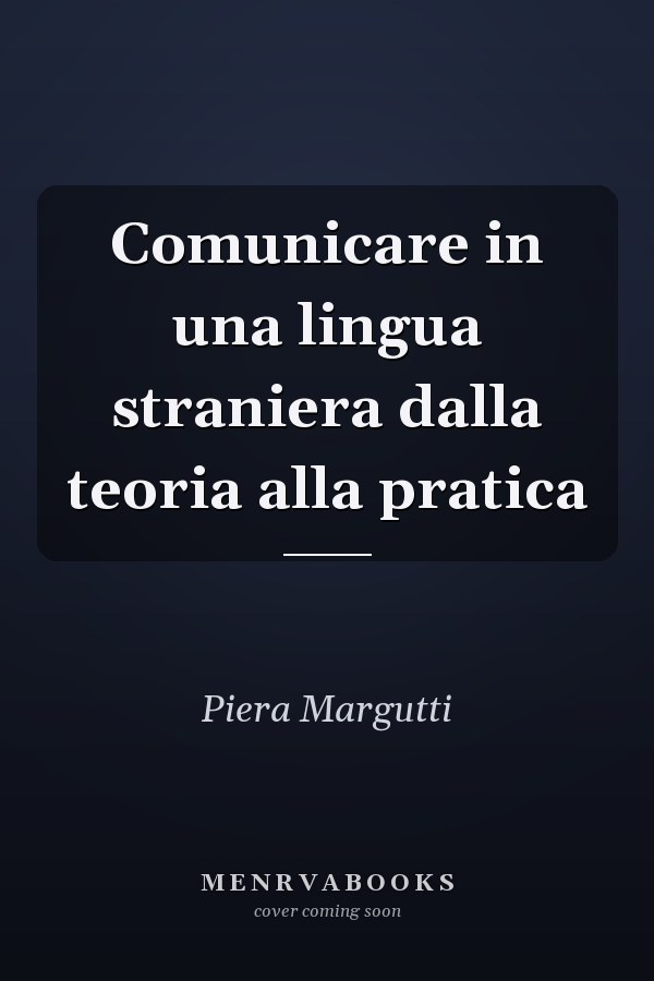 Comunicare in una lingua straniera dalla teoria alla pratica