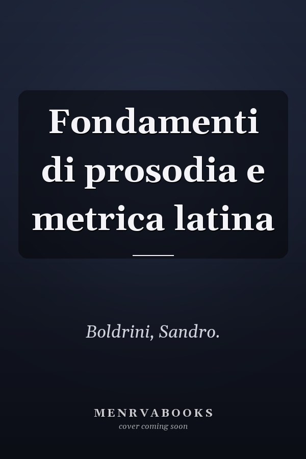 Fondamenti di prosodia e metrica latina