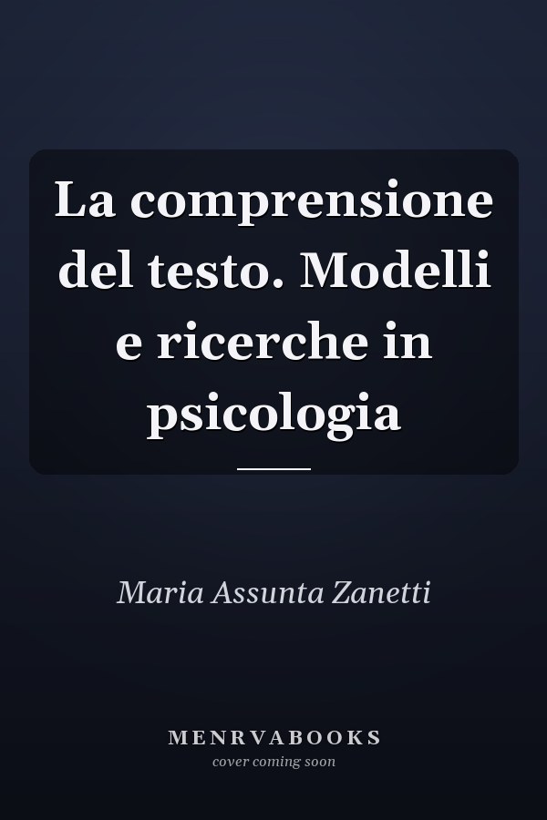 La comprensione del testo. Modelli e ricerche in psicologia