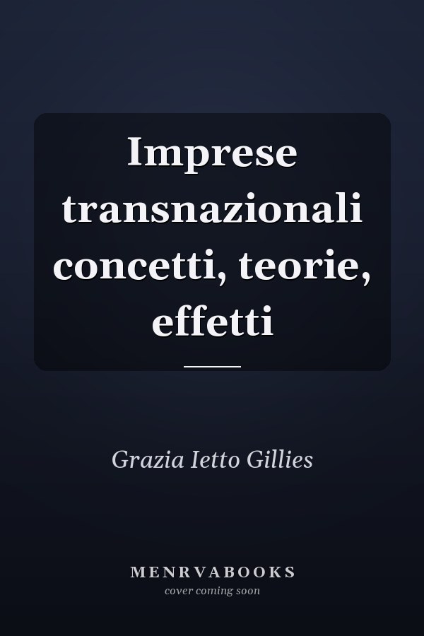 Imprese transnazionali concetti, teorie, effetti