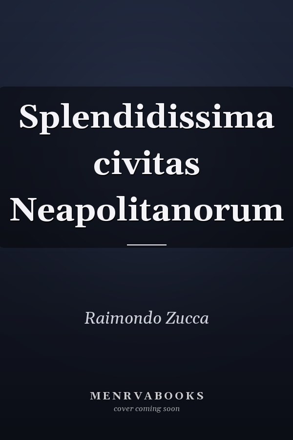 Splendidissima civitas Neapolitanorum