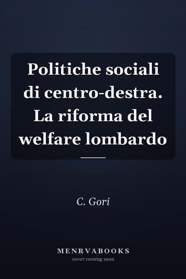 Politiche sociali di centro-destra. La riforma del welfare lombardo