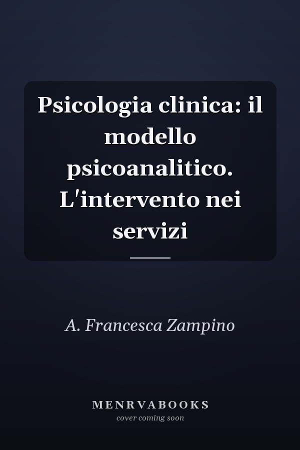 Psicologia clinica: il modello psicoanalitico. L'intervento nei servizi