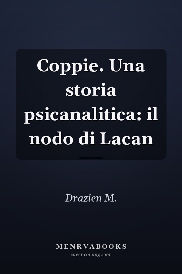Coppie. Una storia psicanalitica: il nodo di Lacan