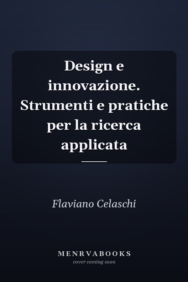 Design e innovazione. Strumenti e pratiche per la ricerca applicata