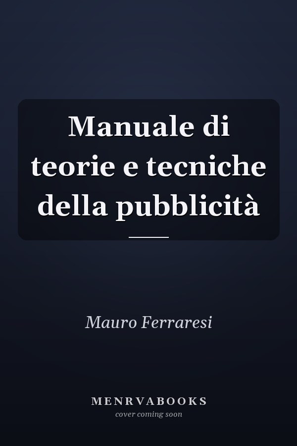 Manuale di teorie e tecniche della pubblicità