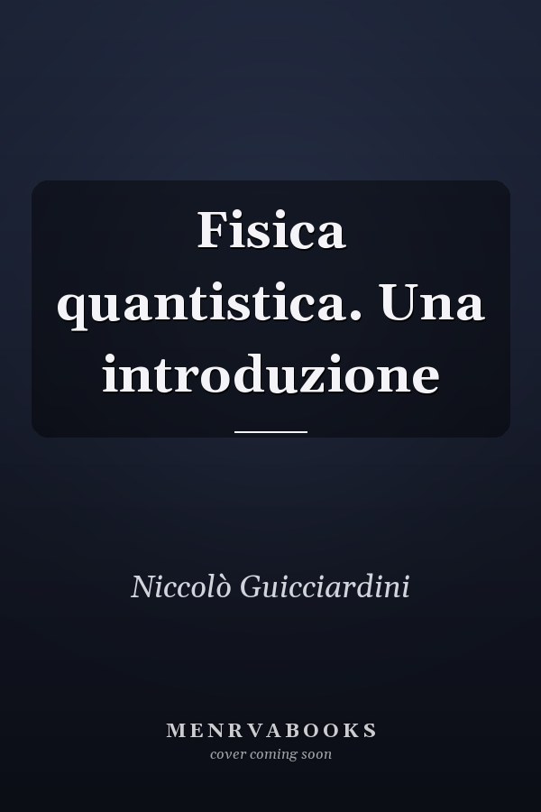 Fisica quantistica. Una introduzione